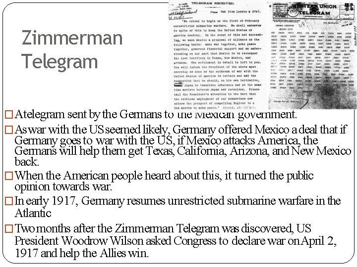 Zimmerman Telegram �Atelegram sent by the Germans to the Mexican government. �As war with