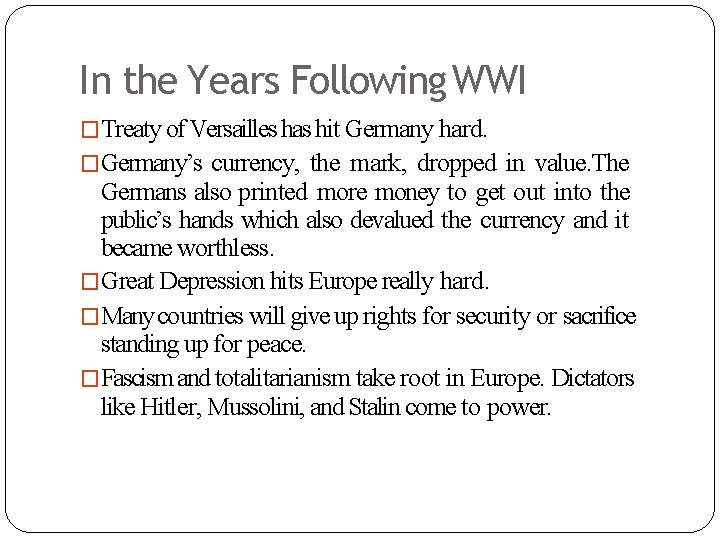 In the Years Following WWI �Treaty of Versailles has hit Germany hard. �Germany’s currency,