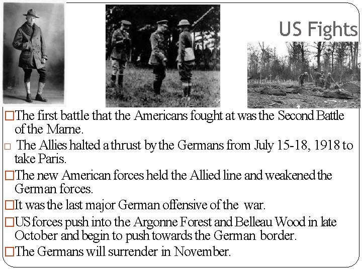 US Fights �The first battle that the Americans fought at was the Second Battle