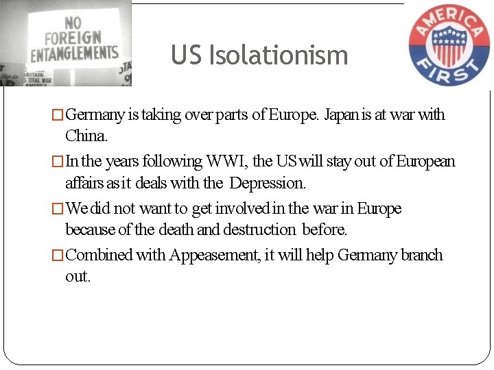 US Isolationism �Germany is taking over parts of Europe. Japan is at war with