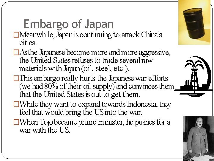 Embargo of Japan �Meanwhile, Japan is continuing to attack China’s cities. �As the Japanese