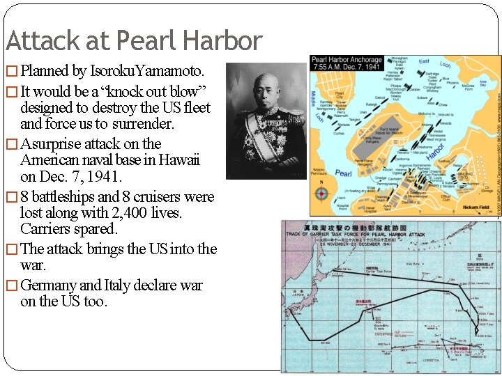 Attack at Pearl Harbor �Planned by Isoroku. Yamamoto. �It would be a “knock out