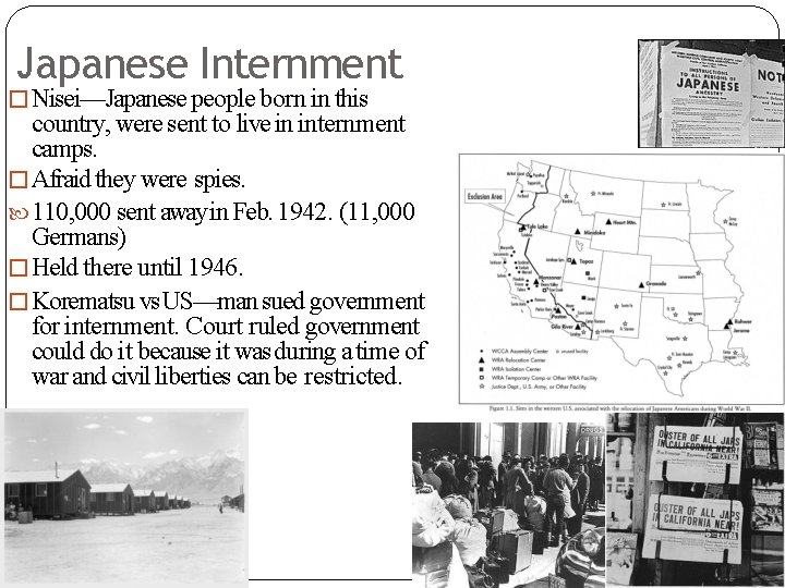 Japanese Internment �Nisei—Japanese people born in this country, were sent to live in internment