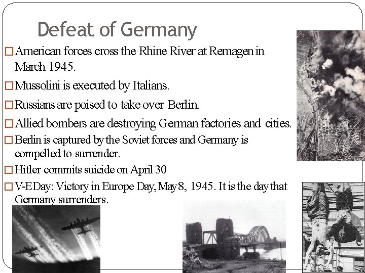 Defeat of Germany �American forces cross the Rhine River at Remagen in March 1945.