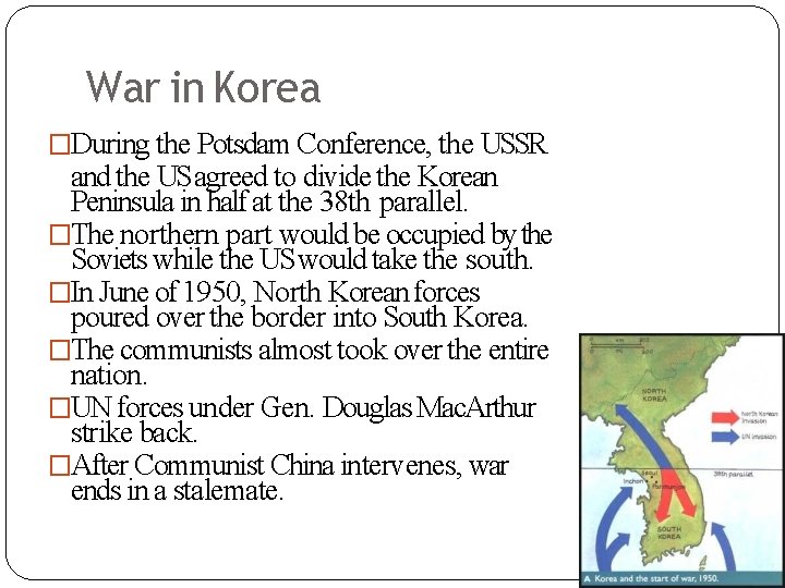 War in Korea �During the Potsdam Conference, the USSR and the US agreed to