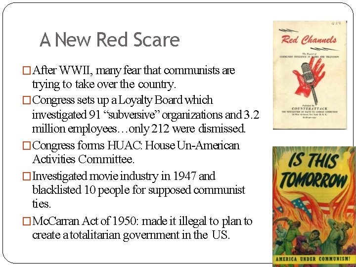 A New Red Scare �After WWII, many fear that communists are trying to take