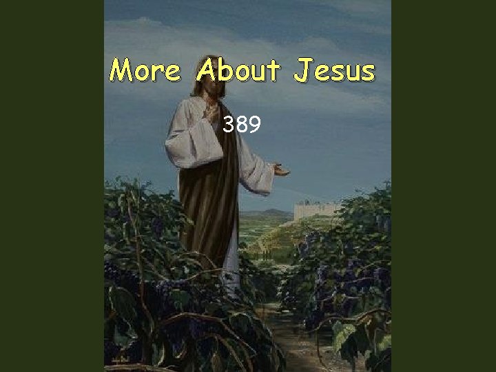 More About Jesus 389 