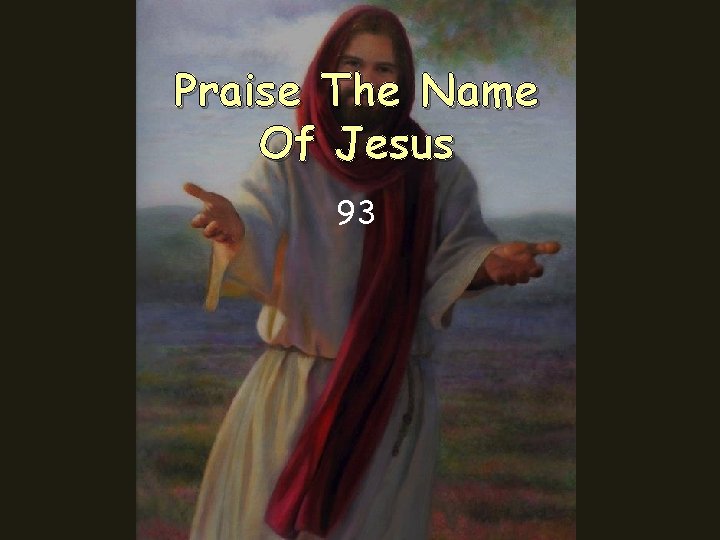 Praise The Name Of Jesus 93 