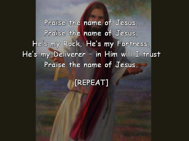 Praise the name He’s my Rock, He’s my Deliverer – in Praise the name