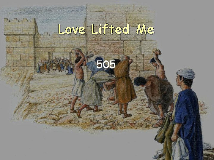 Love Lifted Me 505 