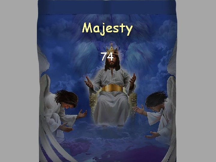 Majesty 74 