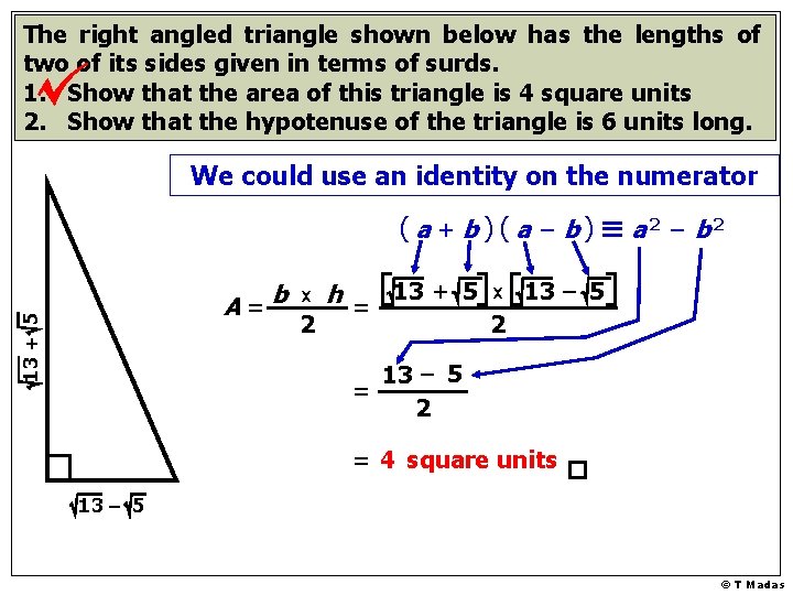 The right angled triangle shown below has the lengths of two of its sides