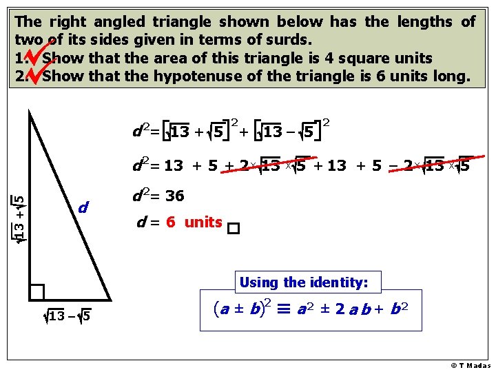 The right angled triangle shown below has the lengths of two of its sides