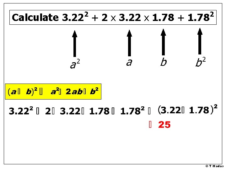 Calculate 3. 222 + 2 x 3. 22 x 1. 78 + 1. 782