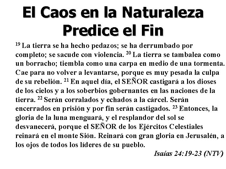 El Caos en la Naturaleza Predice el Fin 19 La tierra se ha hecho