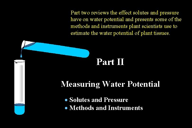 Part two reviews the effect solutes and pressure have on water potential and presents Part two reviews the effect solutes and pressure have on water potential and presents