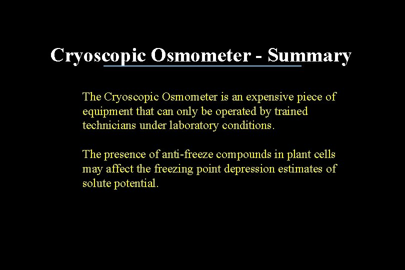 Cryoscopic Osmometer - Summary The Cryoscopic Osmometer is an expensive piece of equipment that Cryoscopic Osmometer - Summary The Cryoscopic Osmometer is an expensive piece of equipment that