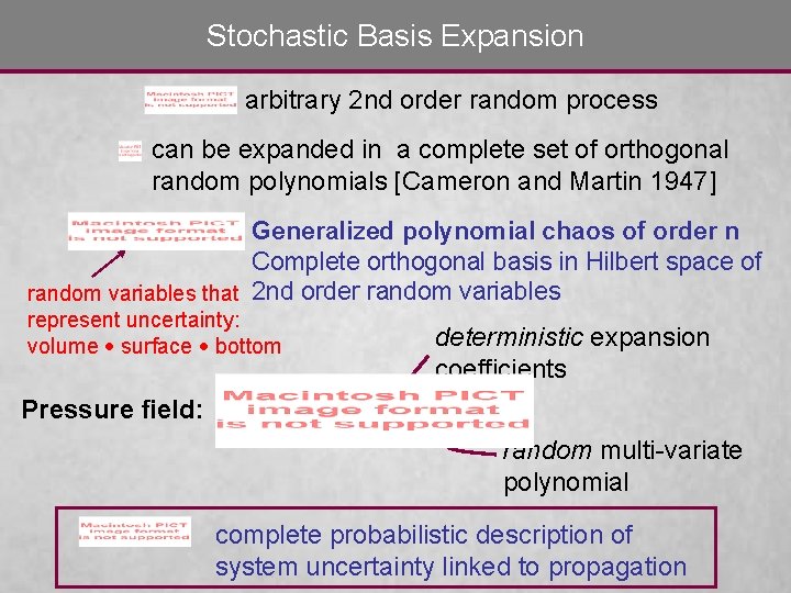 Stochastic Basis Expansion arbitrary 2 nd order random process can be expanded in a