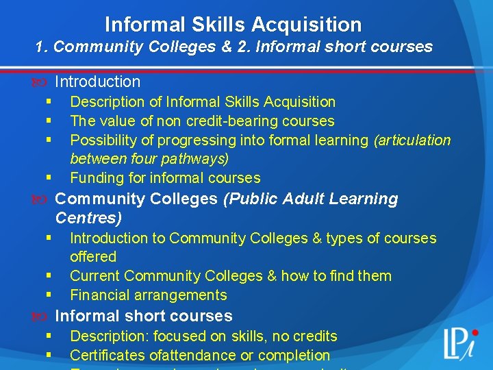 Informal Skills Acquisition 1. Community Colleges & 2. Informal short courses Introduction § §