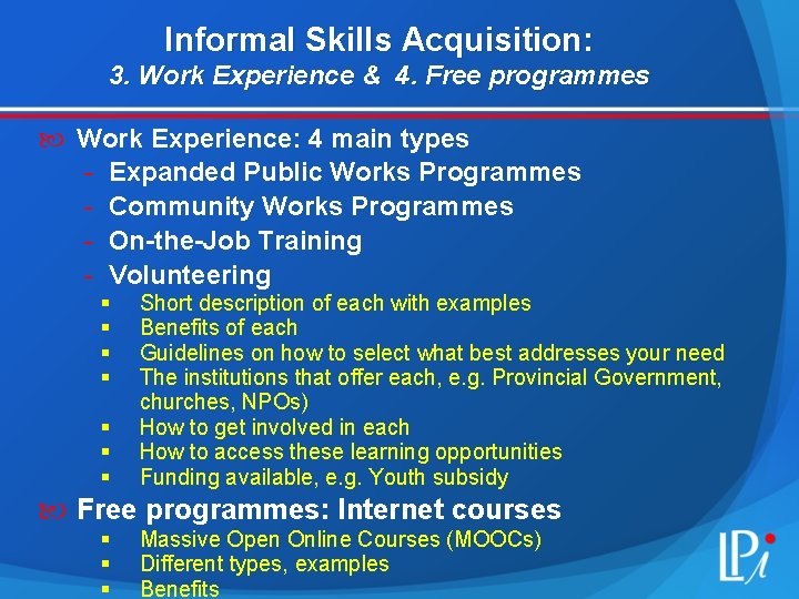 Informal Skills Acquisition: 3. Work Experience & 4. Free programmes Work Experience: 4 main