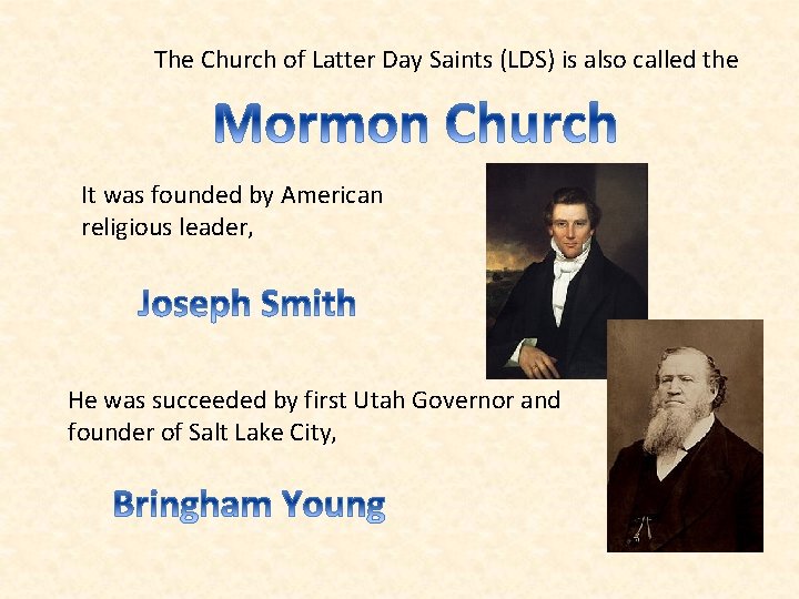 The Church of Latter Day Saints (LDS) is also called the It was founded