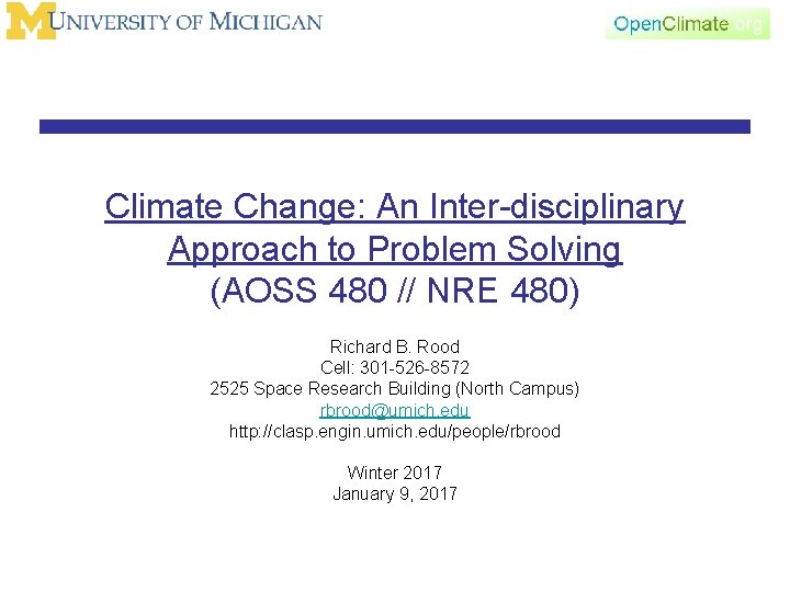 Climate Change: An Inter-disciplinary Approach to Problem Solving (AOSS 480 // NRE 480) Richard