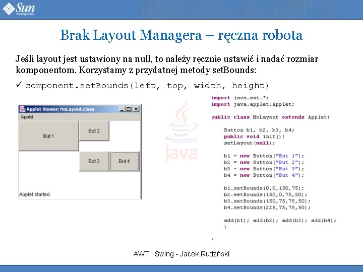Brak Layout Managera – ręczna robota Jeśli layout jest ustawiony na null, to należy
