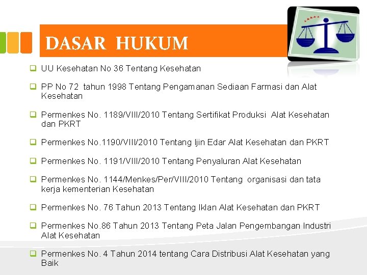 DASAR HUKUM q UU Kesehatan No 36 Tentang Kesehatan q PP No 72 tahun