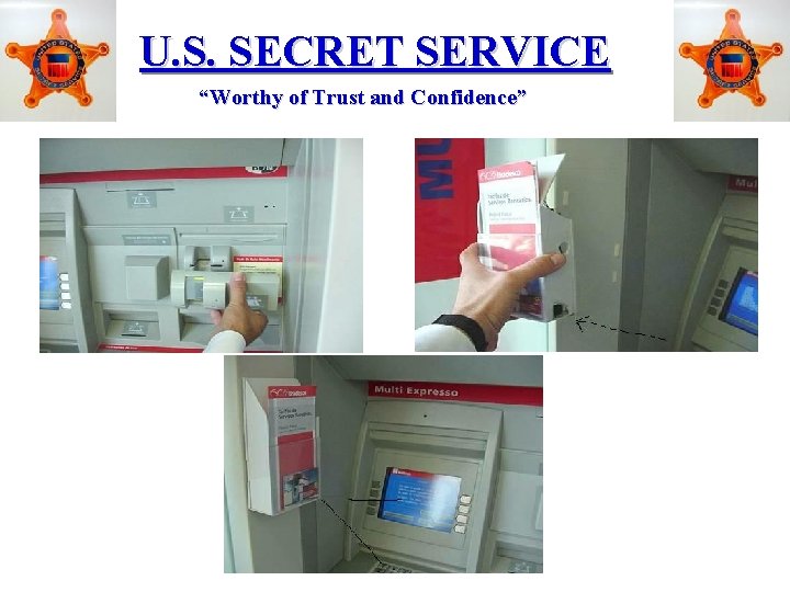 U. S. SECRET SERVICE “Worthy of Trust and Confidence” 