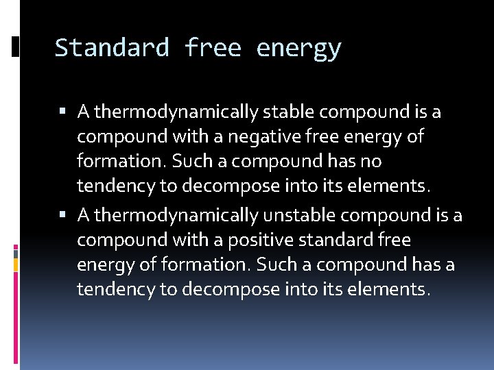 Standard free energy A thermodynamically stable compound is a compound with a negative free