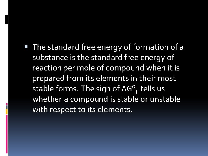  The standard free energy of formation of a substance is the standard free