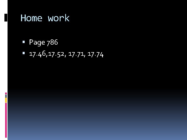 Home work Page 786 17. 46, 17. 52, 17. 71, 17. 74 