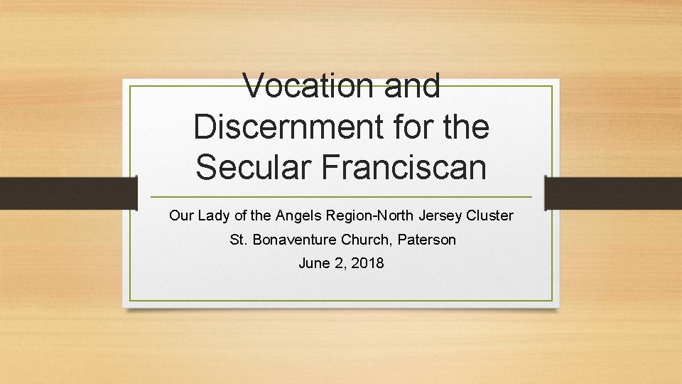 Secular Vocation Vocation and Discernment for the Secular Franciscan Our