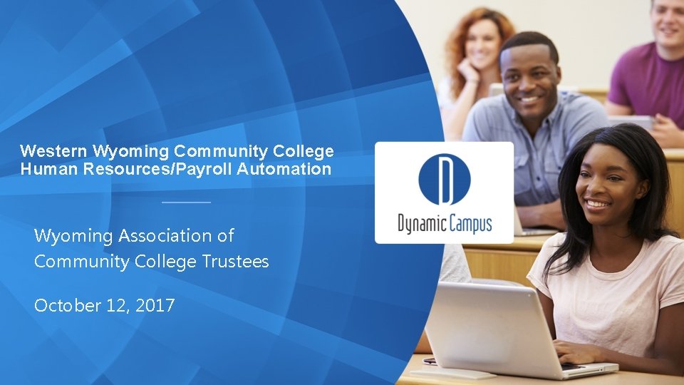 Western Wyoming Community College Human Resources/Payroll Automation Wyoming Association of Community College Trustees October