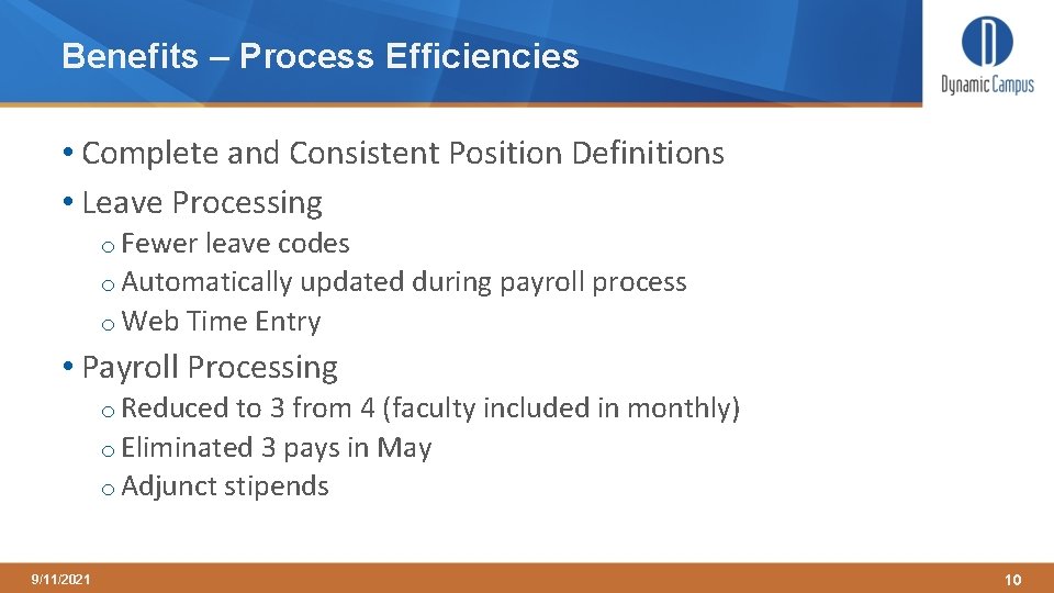 Benefits – Process Efficiencies • Complete and Consistent Position Definitions • Leave Processing o