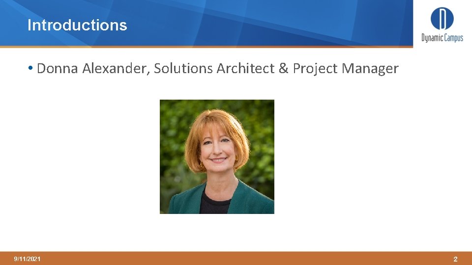 Introductions • Donna Alexander, Solutions Architect & Project Manager 9/11/2021 2 