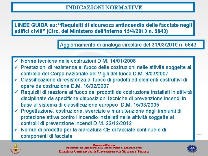 INDICAZIONI NORMATIVE LINEE GUIDA su: “Requisiti di sicurezza antincendio delle facciate negli edifici civili”