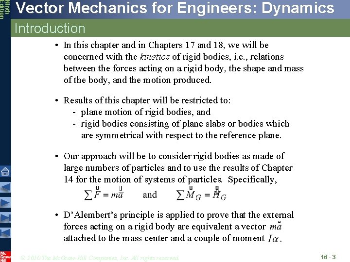 Ninth Edition Vector Mechanics for Engineers: Dynamics Introduction • In this chapter and in