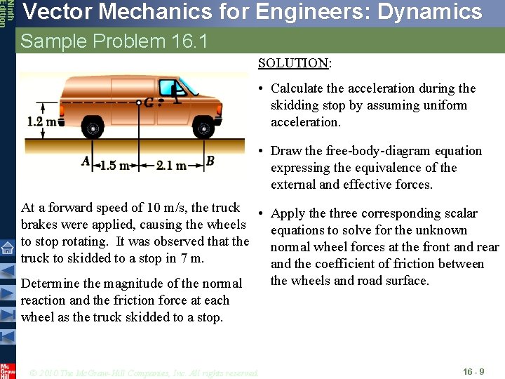 Ninth Edition Vector Mechanics for Engineers: Dynamics Sample Problem 16. 1 SOLUTION: • Calculate