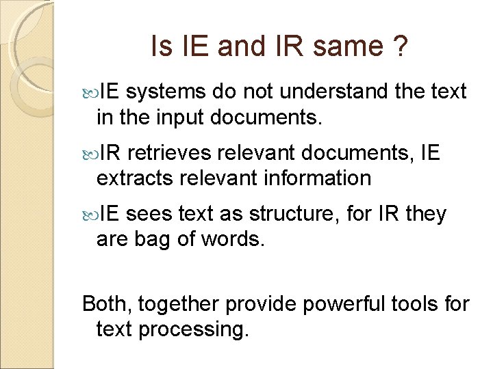 Is IE and IR same ? IE systems do not understand the text in