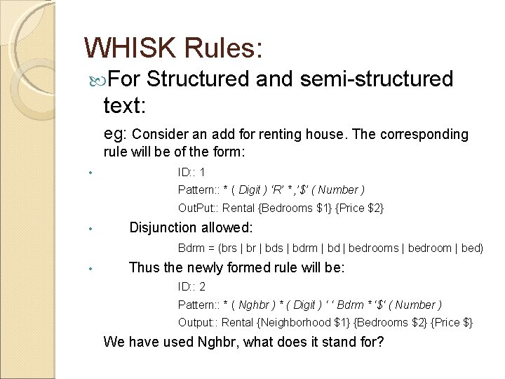 WHISK Rules: For Structured and semi-structured text: eg: Consider an add for renting house.