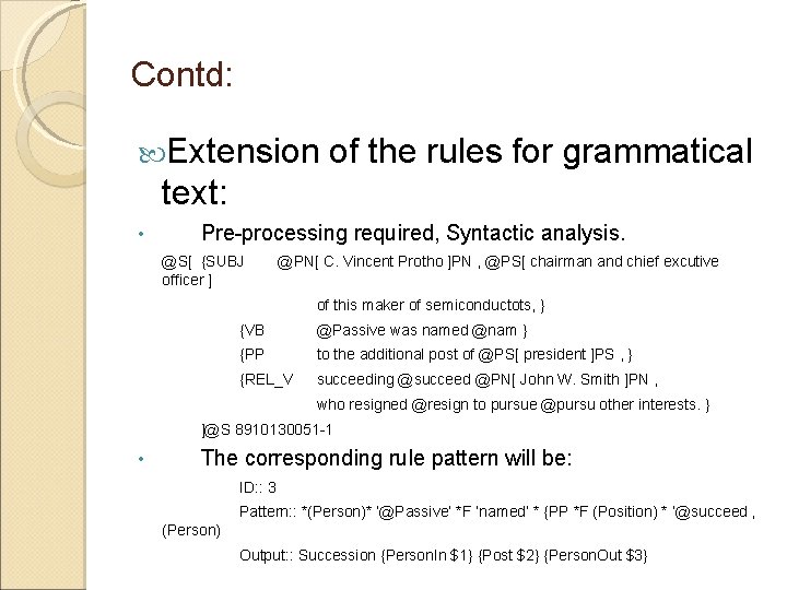 Contd: Extension of the rules for grammatical text: • Pre-processing required, Syntactic analysis. @S[