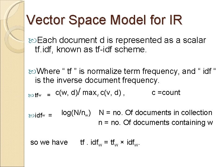 Vector Space Model for IR Each document d is represented as a scalar tf.