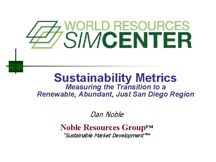 Sustainability Metrics Measuring the Transition to a Renewable, Abundant, Just San Diego Region Dan