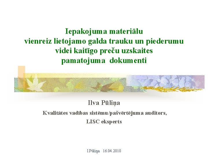 Iepakojuma materiālu vienreiz lietojamo galda trauku un piederumu videi kaitīgo preču uzskaites pamatojuma dokumenti