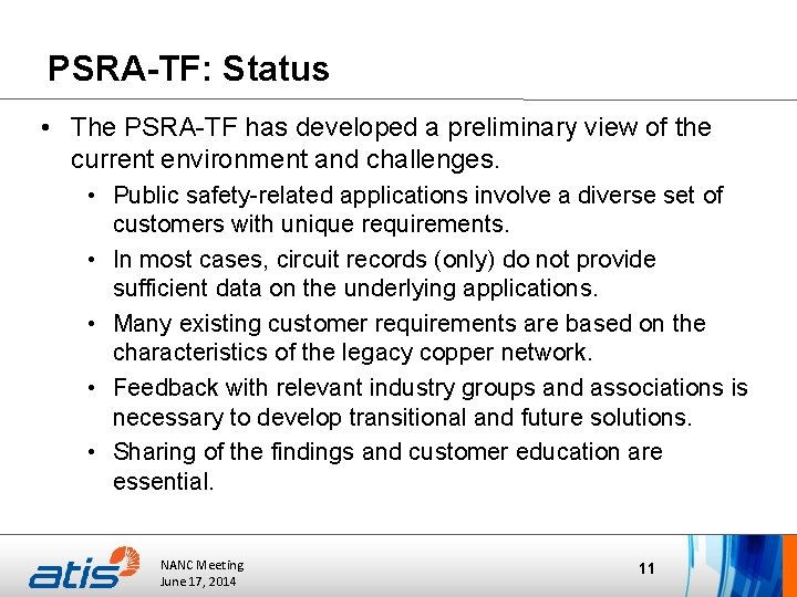 PSRA-TF: Status • The PSRA-TF has developed a preliminary view of the current environment