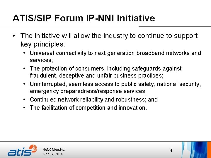 ATIS/SIP Forum IP-NNI Initiative • The initiative will allow the industry to continue to