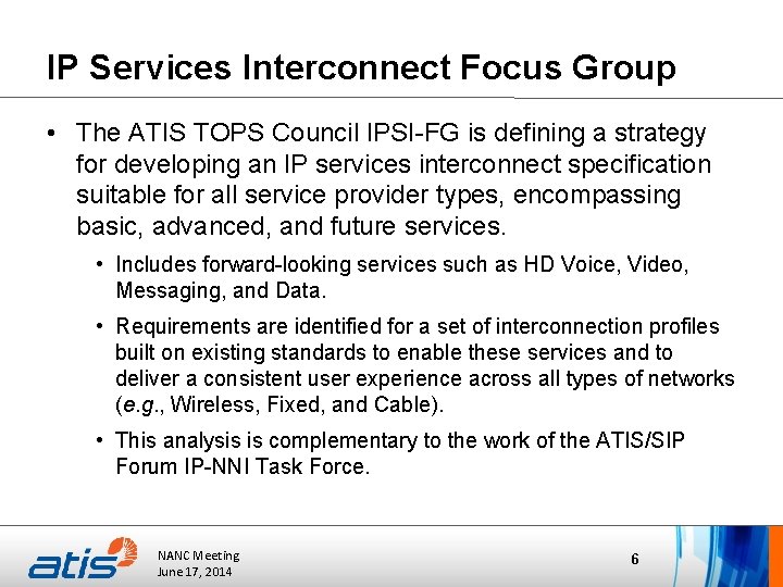 IP Services Interconnect Focus Group • The ATIS TOPS Council IPSI-FG is defining a