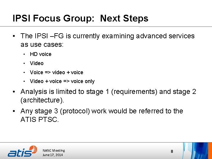 IPSI Focus Group: Next Steps • The IPSI –FG is currently examining advanced services