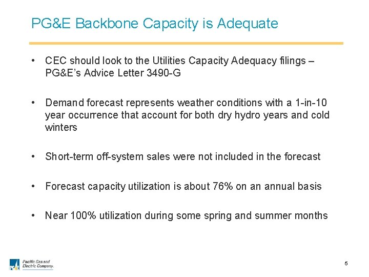 PG&E Backbone Capacity is Adequate • CEC should look to the Utilities Capacity Adequacy